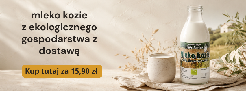 Kozie mleko Eko na Szerokim w Karmniku